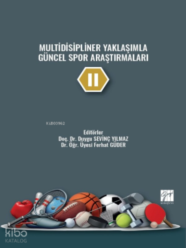 Multidisipliner Yaklaşımla Güncel Spor Araştırmaları - II