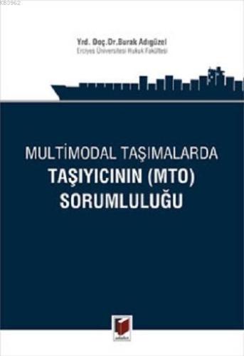 Multimodal Taşımalarda Taşıyıcının -MTO- Sorumluluğu