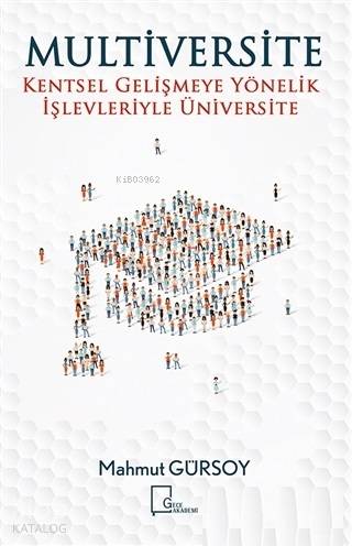 Multiversite; Kentsel Gelişmeye Yönelik İşlevleriyle Üniversite - Kita