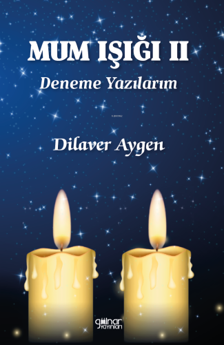 Mum Işığı II ;Deneme Yazılarım