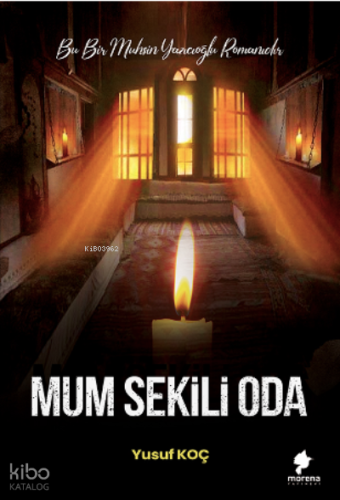 Mum Sekili Oda Bu Bir Muhsin Yazıoğlu Romanıdır