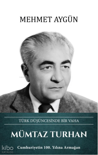 Mümtaz Turhan (Ciltli);Türk Düşüncesinde Bir Vaha