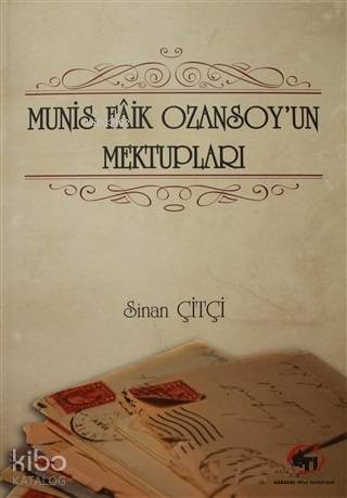 Munis Faik Ozansoy'un Mektupları