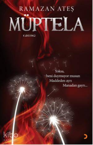 Müptela; Yoksa,Beni Duymuyor Musun? Maddeden Ayrı Manadan Gayrı - Kita