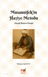 Musannifek’in Haşiye Metodu (Keşşâf Haşiyesi Örneği)