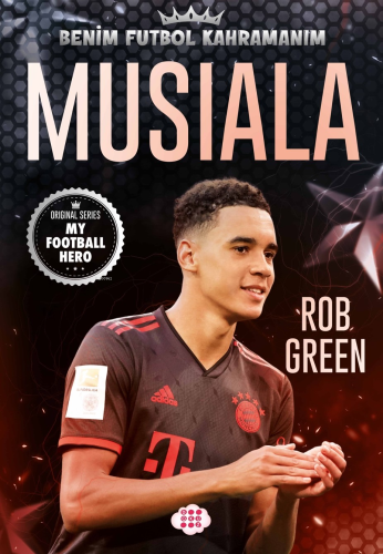Musiala;Benim Futbol Kahramanım - Kitapiks.com