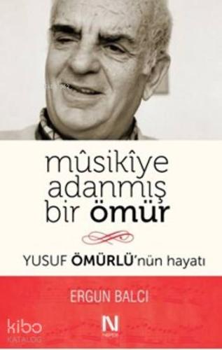 Musikiye Adanmış Bir Ömür; Yusuf Ömürlü'nün Hayatı