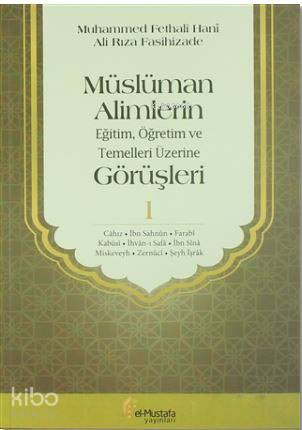 Müslüman Alimlerin Eğitim, Öğretim ve Temelleri Üzerine Görüşleri 1