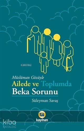 Müslüman Gözüyle Ailede ve Toplumda Beka Sorunu