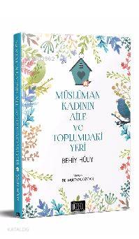 Müslüman Kadının Aile ve Toplumdaki Yeri