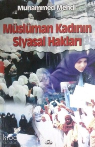Müslüman Kadının Siyasal Hakları - Kitapiks.com