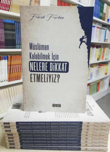 Müslüman Kalabilmek İçin Nelere Dikkat Etmeliyiz