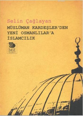 Müslüman Kardeşler'den Yeni Osmanlılar'a İslamcılık - Kitapiks.com