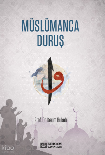 Müslümanca Duruş - Kitapiks.com