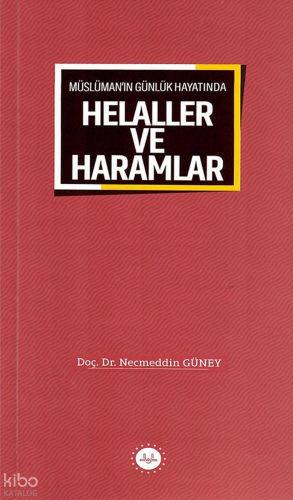 Müslüman'ın Günlük Hayatında Helaller Ve Haramlar