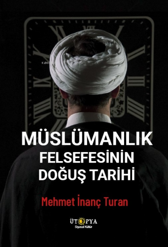 Müslümanlık Felsefesinin Doğuş Tarihi - Kitapiks.com