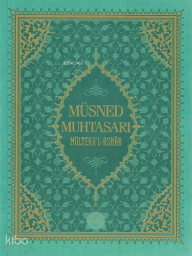 Müsned Muhtasarı Mülteka’l Ashab