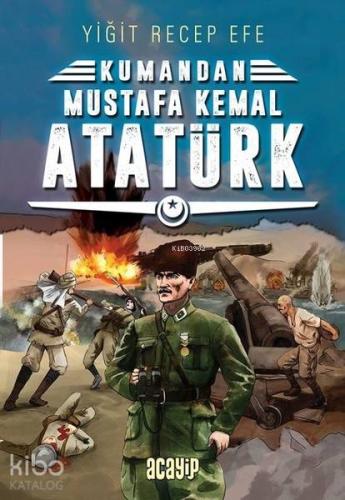 Mustafa Kemal Atatürk; Kumandan 2
