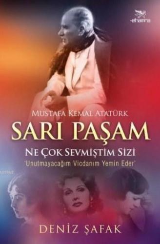 Mustafa Kemal Atatürk Sarı Paşam; Ne Çok Sevmiştim Sizi