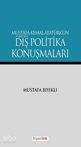 Mustafa Kemal Atatürk'ün Dış Politika Konuşmaları