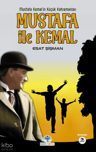 Mustafa Kemal'in Küçük Kahramanları; Mustafa İle Kemal
