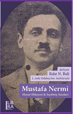 Mustafa Nermi – Hayat Hikâyesi – Seçilmiş Yazıları