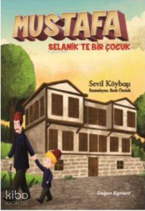 Mustafa - Selanik'te Bir Çocuk - Kitapiks.com