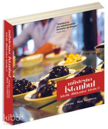 Müstesna İstanbul - Küçük Dükkanlar Kitabı-2 - Kitapiks.com