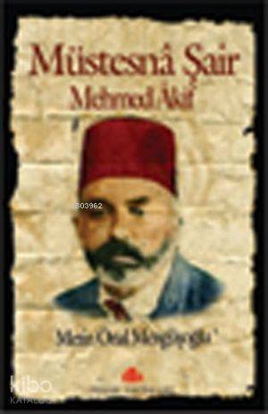 Müstesna Şair Mehmet Akif - Kitapiks.com