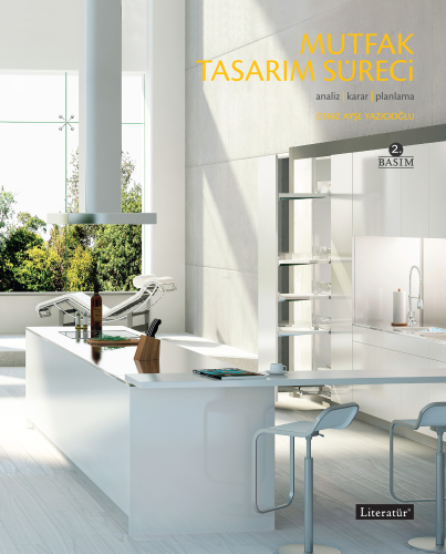 Mutfak Tasarım Süreci; Analiz, Karar, Planlama