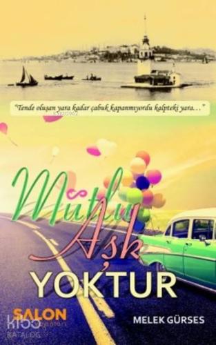 Mutlu Aşk Yoktur