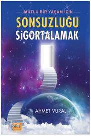 Mutlu Bir Yaşam İçin Sonsuzluğu Sigortalamak