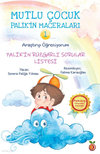 Mutlu Çocuk Palik’in Maceraları 1  (Renkli Resimli- 6+Yaş) Palik’in Rüzgarlı Sorular Listesi