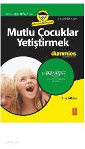Mutlu Çocuklar Yetiştirmek; For Dummies - Kitapiks.com