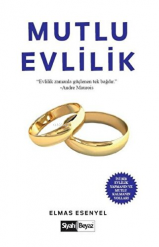 Mutlu Evlilik İyi Bir Evlilik Yapmanın ve Mutlu Kalmanın Yolları