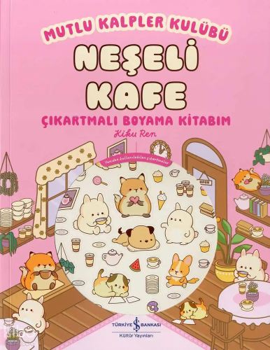 Mutlu Kalpler Kulübü – Neşeli Kafe;Çıkartmalı Boyama Kitabım