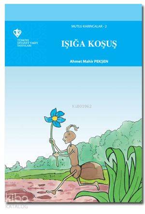 Mutlu Karıncalar 2 - Işığa Koşuş - Kitapiks.com