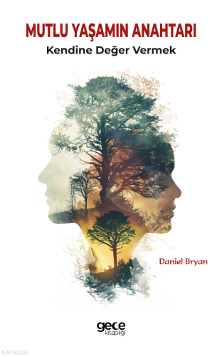 Mutlu Yaşamın Anahtarı;Kendine Değer Vermek