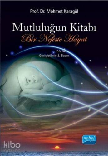 Mutluluğun Kitabı; Bir Nefeste Hayat - Kitapiks.com