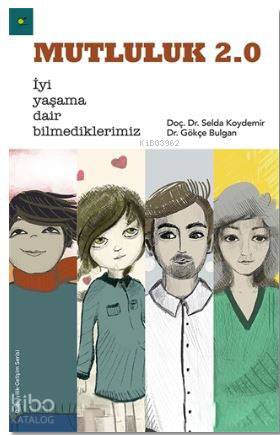 Mutluluk 2.0; İyi Yaşama Dair Bilmediklerimiz