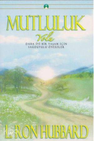 Mutluluk; Daha İyi Bir Yaşam İçin Sağduyulu Öneriler - Kitapiks.com