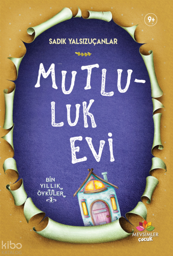 Mutluluk Evi; Bin Yıllık Öyküler-3