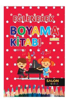 Müzik - Eğlenerek Boyama Kitabı