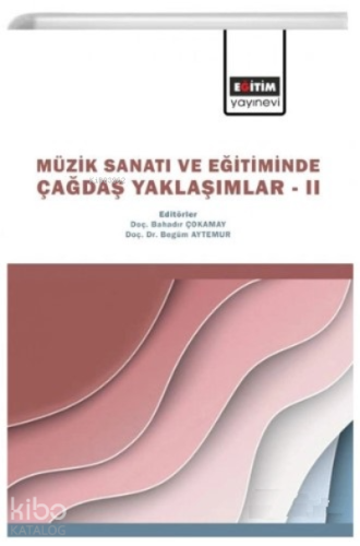 Müzik Sanatı ve Eğitiminde Çağdaş Yaklaşımlar II