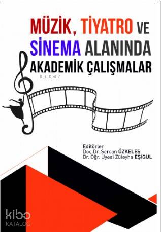 Müzik Tiyatro ve Sinema Alanında Akademik Çalışmalar - Kitapiks.com