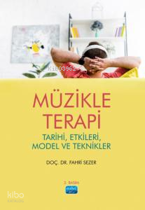 Müzikle Terapi; Tarihi Etkileri Model ve Teknikler