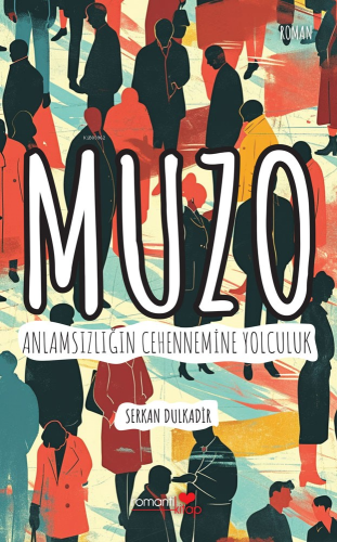 Muzo;Anlamsızlığın cehennemine yolculuk...