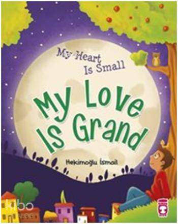 My Heart Is Small My Love Is Grand; Kalbim Küçük Sevgim Büyük