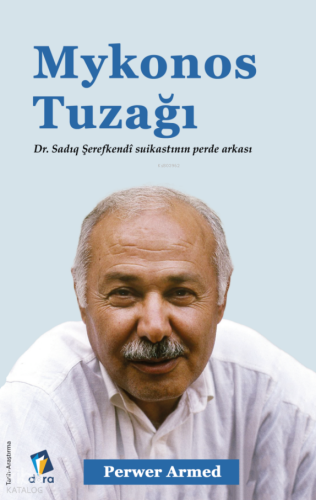 Mykonos Tuzağı ;Dr. Sadıq Şerefkendî Suikastının Perde Arkası