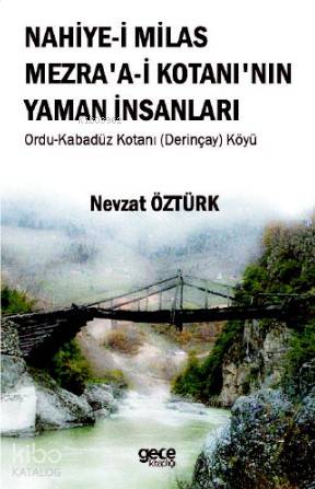 Nahiye'i Milas Mezra'a - i Kotanı'nın Yaman İnsanları; Ordu Karadüz Kotanı (Derinçay) Köyü